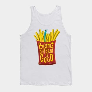 being different is good french fries Tank Top